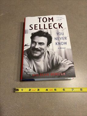 You Never Know : A Memoir by Tom Selleck and Ellis Henican (2024, Hardcover)